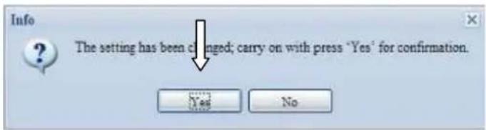 The setting has been changed; carry on with press "Yes" for confirmation. Yes No
