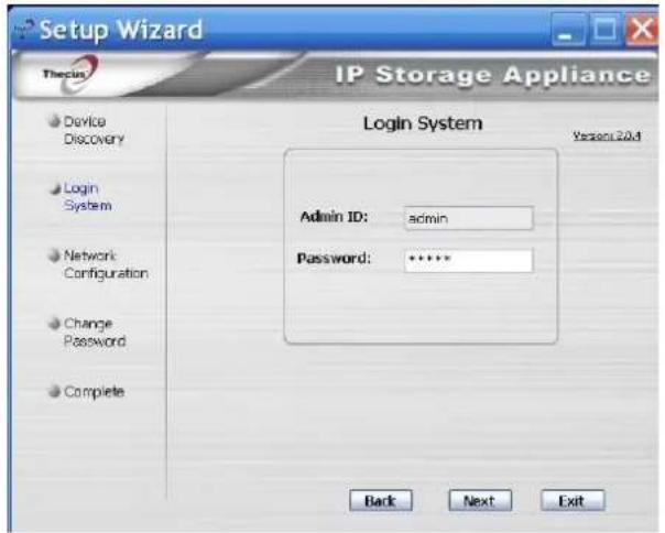 Setup Wizard Thecim IP Storage Appliance Login System Admin ID: admin Password: ***** Back Next Exit