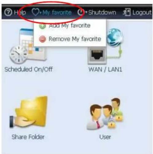 Help My favorite Shutdown Logout Add My favorite Remove My favorite Scheduled On/Off WAN / LAN1 Share Folder User