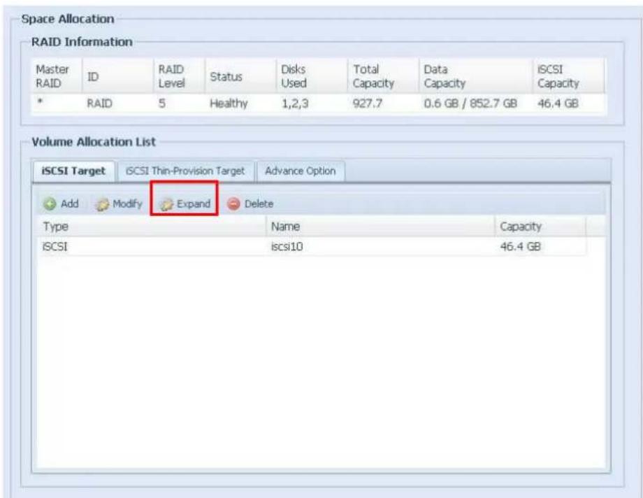 Space Allocation RAID Information Master RAID ID RAID Level Status Disks Total Data iSCSI Used Capacity Capacity * RAID 5 Healthy 1,2,3 927.7 0.6 GB / 852.7 GB 46.4 GB Volume Allocation List iSCSI Target iSCSI Thin-Provision Target Advance Option Add Modify Expand Delete Type Name Capacity iSCSI iscsi10 46.4 GB