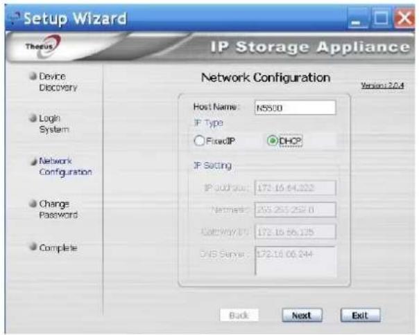 Setup Wizard Therus IP Storage Appliance Network Configuration Host Name: N5500 IP Type FixedIP DHCP IP Setting IP output: 172.16.64.222 Network: 253.253.252.0 Gateway: 172.16.66.125 DNS Server: 172.16.66.244 Back Next Exit Device Discovery Login System Network Configuration Change Password Complete