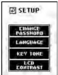 SETUP CHANGE PASSWORD LANGUAGE KEY TONE LCD CONTRAST