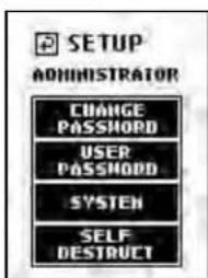 SETUP ADMINISTRATOR CHANGE PASSWORD USER PASSWORD SYSTEM SELF DESTRUCT