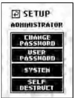 SETUP ADMINISTRATOR CHANGE PASSWORD USER PASSWORD SYSTEM SELF DESTRUCT