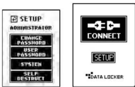 SETUP ADMINISTRATOR CHANGE PASSWORD USER PASSWORD SYSTEM SELF DESTRUCT CONNECT SETUP DATA LOCKER