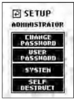 SETUP ADMINISTRATOR CHANGE PASSWORD USER PASSWORD SYSTEM SELF DESTRUCT