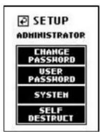 SETUP ADMINISTRATOR CHANGE PASSWORD USER PASSWORD SYSTEM SELF DESTRUCT