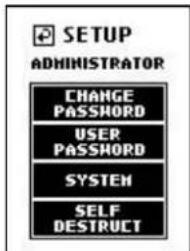 SETUP ADMINISTRATOR CHANGE PASSWORD USER PASSWORD SYSTEM SELF DESTRUCT