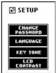 SETUP CHANGE PASSWORD LANGUAGE KEY TONE LCD CONTRAST