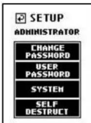 SETUP ADMINISTRATOR CHANGE PASSWORD USER PASSWORD SYSTEM SELF DESTRUCT