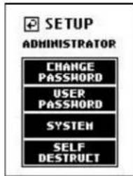 SETUP ADMINISTRATOR CHANGE PASSWORD USER PASSWORD SYSTEM SELF DESTRUCT