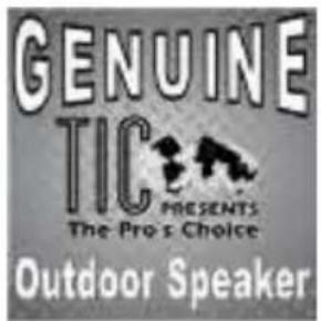 GENUINE TIC PRESENTS The Pro's Choice Outdoor Speaker