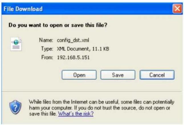 File Download Do you want to open or save this file? Name: config_dst.xml Type: XML Document, 11.1 KB From: 192.168.5.151 Open Save Cancel While files from the Internet can be useful, some files can potentially harm your computer. If you do not trust the source, do not open or save this file. What's the risk?