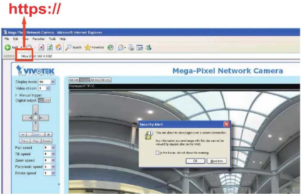 https:// Mega Pixel Network Camera - Microsoft Internet Explorer File Edit View Favorites Tools Help Back Search Favorites Adapters https://82.168.4.120/ VIVOTEK Display mode 10 Video stream 1 Manual trigger: Digital output 0% Zoom + Pass Stay Rotate Pan speed 0 Tilt speed 0 Zoom speed 0 Panoramic speed 5 Rotate speed 1 Mega-Pixel Network Camera Security Alert You are about to view pages over a secure connection. Any information you exchange with this site cannot be viewed by anyone due on the Web. In the future, do not show this warning OK More Info