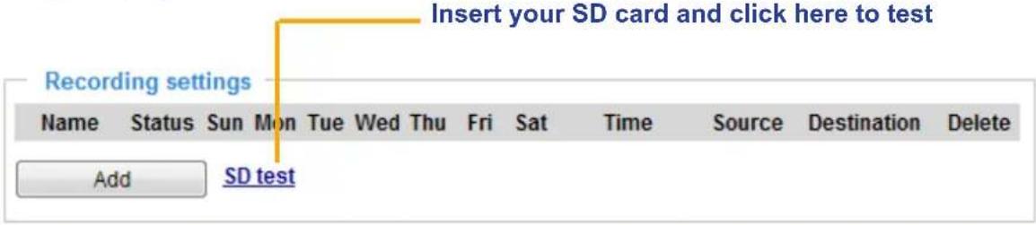 Insert your SD card and click here to test Recording settings Name Status Sun Mon Tue Wed Thu Fri Sat Time Source Destination Delete Add SD test