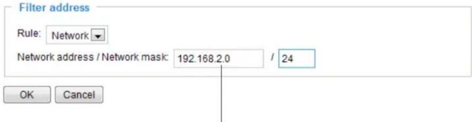 Filter address Rule: Network Network address / Network mask: 192.168.2.0 / 24 OK Cancel