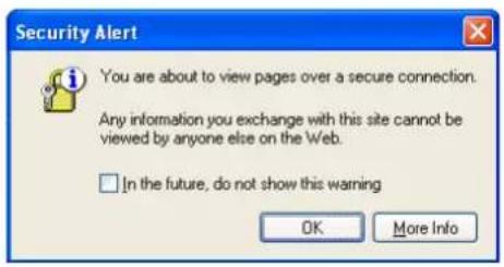 Security Alert You are about to view pages over a secure connection. Any information you exchange with this site cannot be viewed by anyone else on the Web. □ In the future, do not show this warning OK More Info