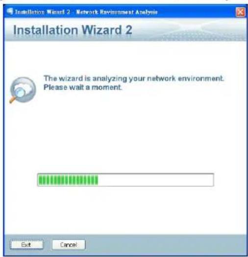 Installation Wizard 2 - Network Environment Analysis Installation Wizard 2 The wizard is analyzing your network environment. Please wait a moment. Exit Cancel