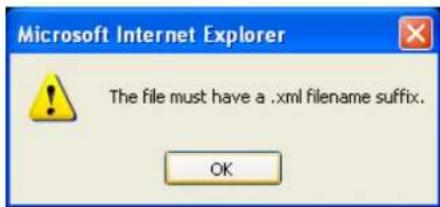 Microsoft Internet Explorer The file must have a .xml filename suffix. OK