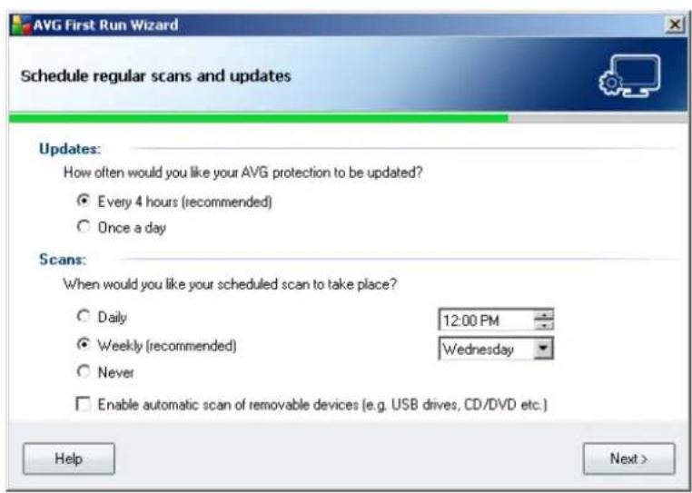 AVG First Run Wizard Schedule regular scans and updates Updates: How often would you like your AVG protection to be updated? ● Every 4 hours (recommended) ○ Once a day Scans: When would you like your scheduled scan to take place? ○ Daily 12:00 PM ● Weekly (recommended) Wednesday ○ Never □ Enable automatic scan of removable devices (e.g. USB drives, CD/DVD etc.) Help Next >