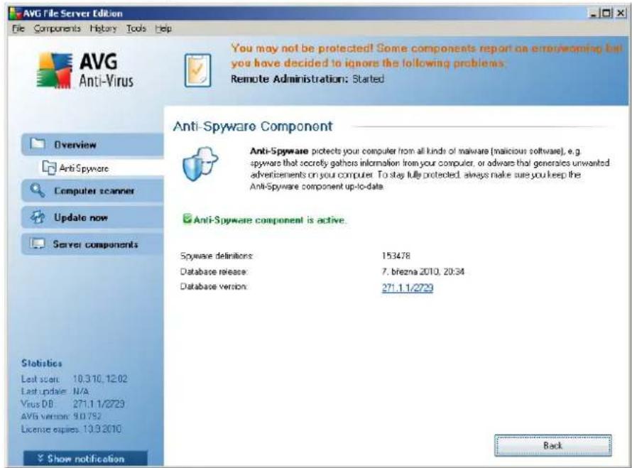 AVG File Server Edition File Components History Tools Help AVG Anti-Virus You may not be protected! Some components report an encronoming but you have decided to ignore the following problems: Remote Administration: Started Anti-Spyware Component Anti-Spyware protects your computer from all kinds of malware (malicious software), e.g. spyware that secretly gathers information from your computer, or adware that generates unwanted advertisements on your computer. To stay fully protected, always make sure you keep the Anti-Spyware component up-to-date Anti-Spyware component is active. Spyware definitions: 153478 Database release: 7. briezna 2010, 20:34 Database version: 271.1.1/2739 Last start: 10.3.10.12.02 Last update: N/A Virus DB: 271.1.1/2729 AVG version: 9.0.792 License expires: 13.9.2010 Show notification Back