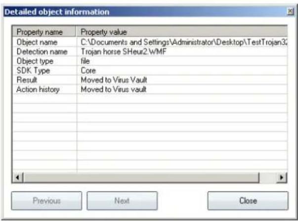 Detailed object information Property name Property value Object name C:\Documents and Settings\Administrator\Desktop\TestTrojan3\. Detection name Trojan horse SHeur2.WMF Object type tilesfile SDK Type Core Result Moved to Virus Vault Action history Moved to Virus vault Previous Next Close