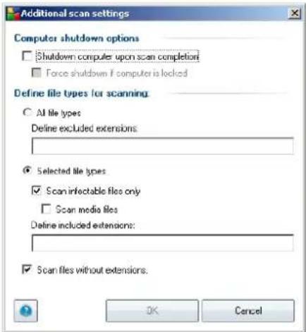 Additional scan settings Computer shutdown options Shutdown computer upon scan completion Force shutdown if computer is locked Define file types for scanning All file types Define excluded extensions: Selected file types Scan infectable files only Scan media files Define included extensions: Scan files without extensions. OK Cancel
