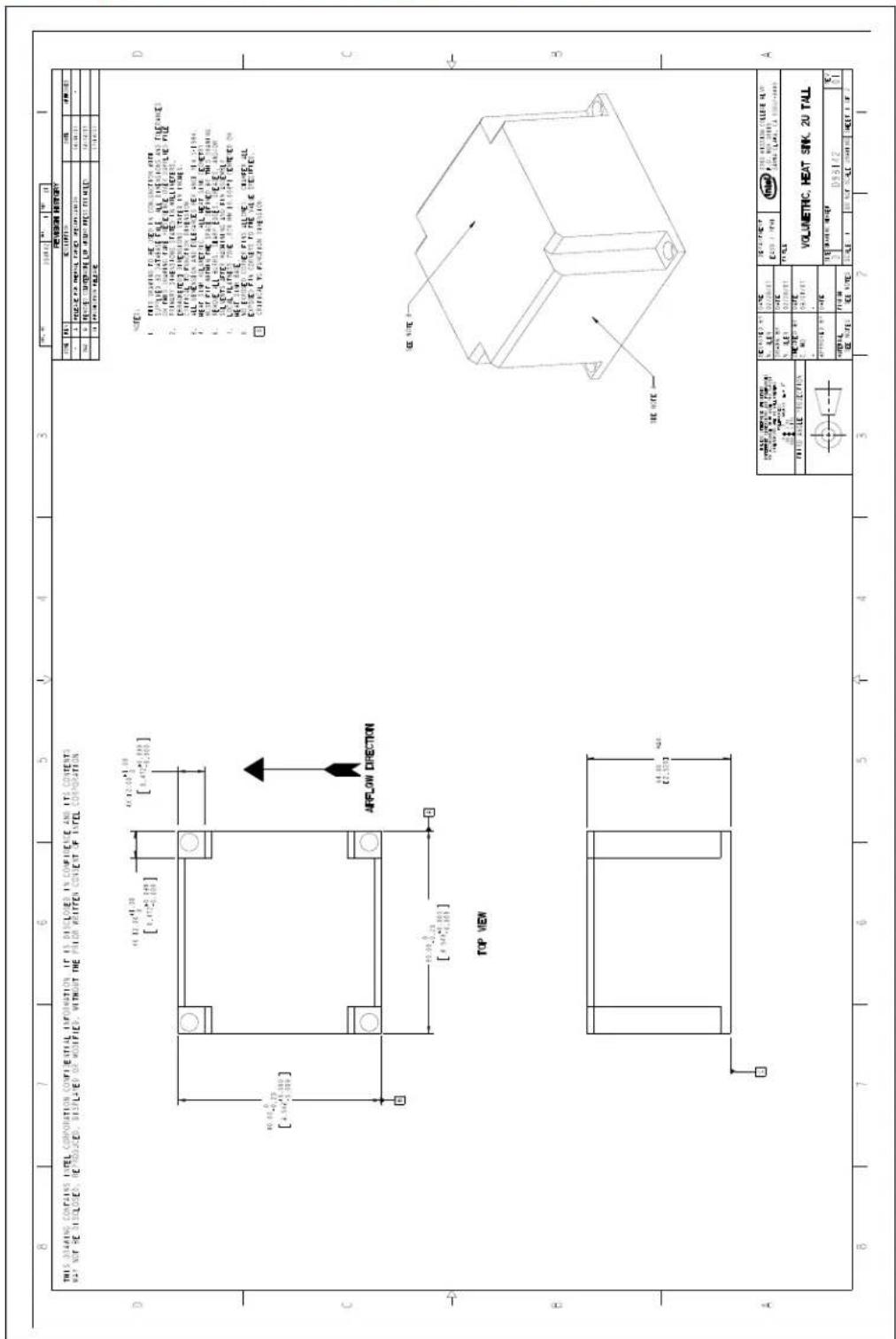 THIS DRAWING CONTAINS INTEL CORPORATION CONFIDENTIAL INFORMATION. IT IS DISCLOSED IN CONFIDENCE AND ITS CONTENTS NAP NOT BE INSULDED, REPRODUCED, DISPLAYED OR MODIFYED, WITHOUT THE PRIOR WRITTEN CONVEIT OF INTEL CORPORATION. D C E A 8 7 6 5 4 3 2 1 0 -1 -2 -3 -4 -5 -6 -7 -8 -9 -10 -11 -12 -13 -14 -15 -16 -17 -18 -19 -20 -21 -22 -23 -24 -25 -26 -27 -28 -29 -30 -31 -32 -33 -34 -35 -36 -37 -38 -39 -40 -41 TOP VIEW AIRFLOW DIRECTION TOP VIEW AIRFLOW DIRECTION AIRFLOW DIRECTION TO BE USED IN CONSTRUCTION AIR SUPPLIED AS PARTABLE FILE ALL DIMENSIONS AND CHECKED FOR ANY SUBTITLE FILE ONLY FOR THIS FILE FIRTS FUTURES FILE IS INCLUDED BY (ITEMS) IN WHOLET. SHOWN BY SHEETER DESCRIPTION (ITEMS) IN WHOLET. TITLE OF SWITCHING TRANSITION. ALL DIMENSIONS AND FILE NAME: NO. 001 002 003 004 005 006 007 008 009 010 011 012 013 014 015 016 017 018 019 020 021 022 023 024 025 026 027 028 029 030 031 032 033 034 035 036 037 038 039 040 041 042 043 044 045 046 047 048 049 050 051 052 053 054 055 056 057 058 059 060 061 062 063 064 065 066 067 068 069 070 071 072 073 074 075 076 077 078 079 080 081 082 083 084 085 086 087 088 089 090 091 092 093 094 095 096 097 098 099 100 ISSUE NAME: VOLUMETHIC, HEAT SINK, ZU TALL ISSUE ID: D93142 EY: S1