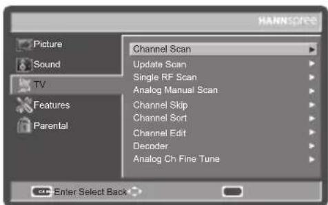 HANSPrice Picture Sound TV Features Parental Channel Scan Update Scan Single RF Scan Analog Manual Scan Channel Skip Channel Sort Channel Edit Decoder Analog Ch Fine Tune Enter Select Back