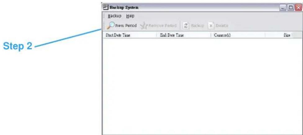 Backup System Backup Help New Period Remove Period Backup Delete Start Date Time End Date Time Camera(s) Size Step 2