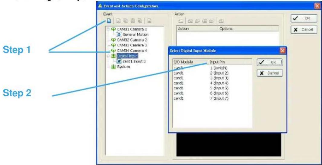 Event and Action Configuration Event CAM01 Camera 1 General Motion CAM02 Camera 2 CAM03 Camera 3 CAM04 Camera 4 Digital Input card1 Input 0 System Action Action Options ✓ OK × Cancel Select Digital Input Module I/O Module Input Pin card1 1 (switch) card1 2 (Input 2) card1 3 (Input 3) card1 4 (Input…