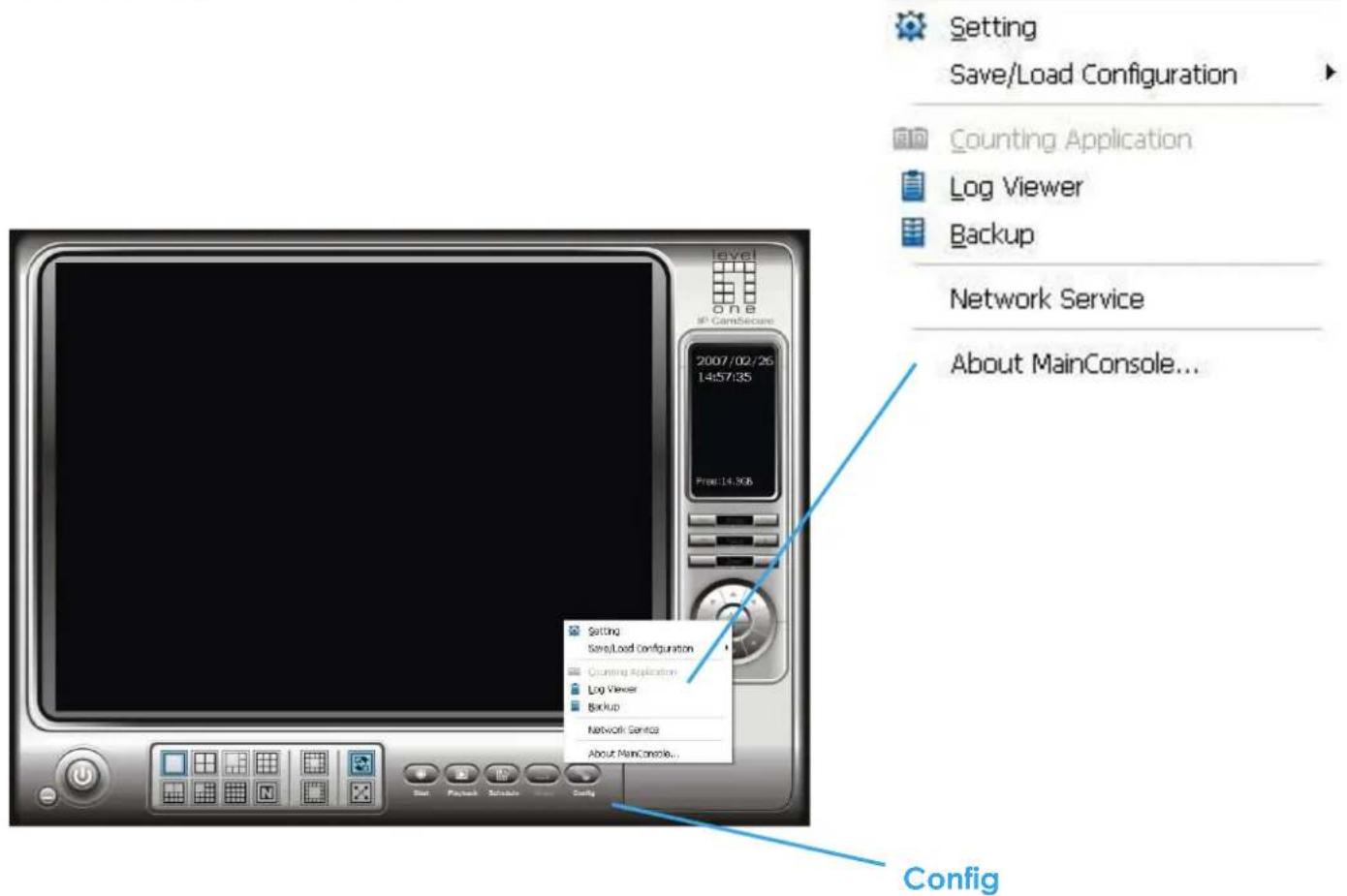 Setting Save/Load Configuration Counting Application Log Viewer Backup Network Service About MainConsole... 2007/02/26 14:57:35 Pre:14.3GB Setting Save/Load Configuration Counting Application Log Viewer Backup Network Service About MainConsole... Config