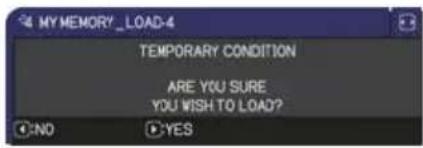 MY MEMORY _LOAD-4 TEMPORARY CONDITION ARE YOU SURE YOU WISH TO LOAD? NO YES