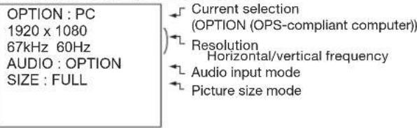OPTION : PC 1920 x 1080 67kHz 60Hz AUDIO : OPTION SIZE : FULL Current selection (OPTION (OPS-compliant computer)) Resolution Horizontal/vertical frequency Audio input mode Picture size mode