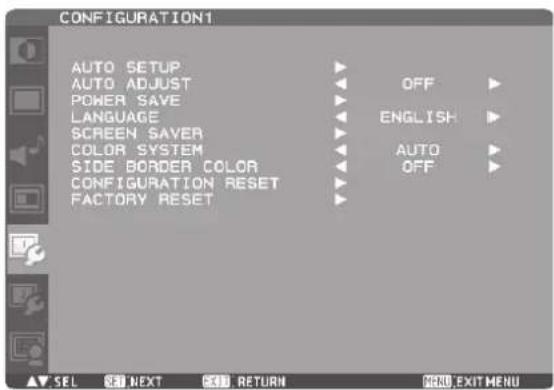 CONFIGURATION1 AUTO SETUP AUTO ADJUST POWER SAVE LANGUAGE SCREEN SAVER COLOR SYSTEM SIDE BORDER COLOR CONFIGURATION RESET FACTORY RESET OFF ENGLISH AUTO OFF SEL NET RETURN MENU EXIT MENU