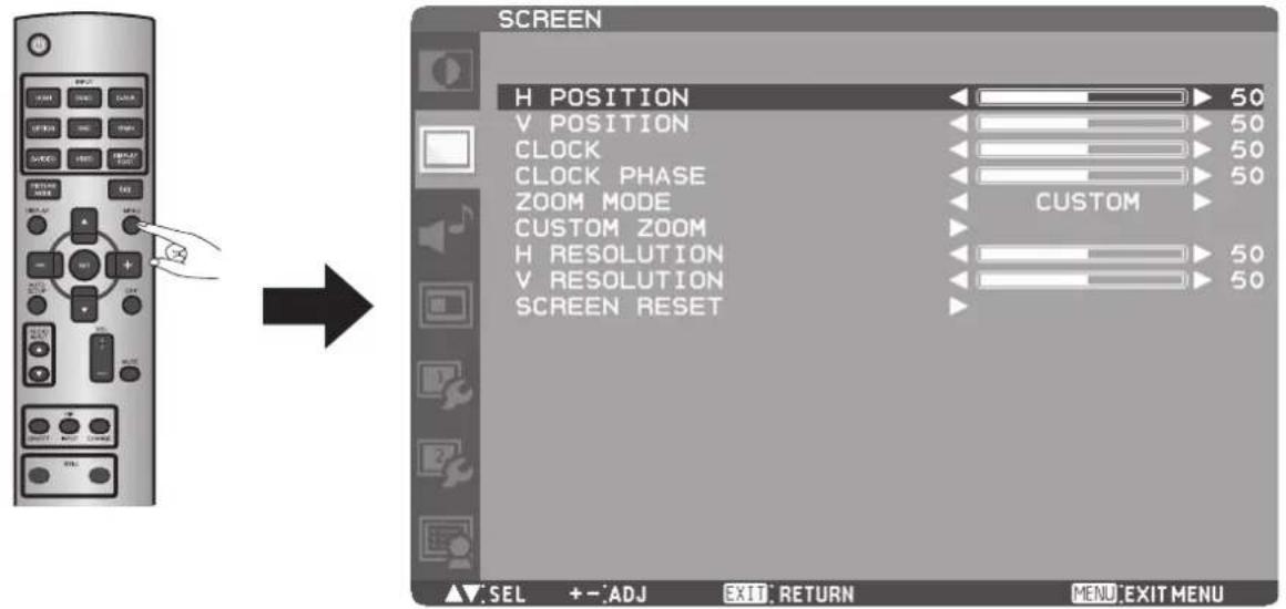 SCREEN H POSITION V POSITION CLOCK CLOCK PHASE ZOOM MODE CUSTOM ZOOM H RESOLUTION V RESOLUTION SCREEN RESET 50 50 50 50 CUSTOM 50 50 ▲▼ SEL + -° ADJ EXIT RETURN MENU EXIT MENU