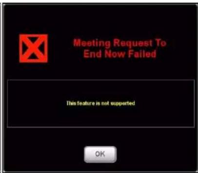 Meeting Request To End Now Failed This feature is not supported OK