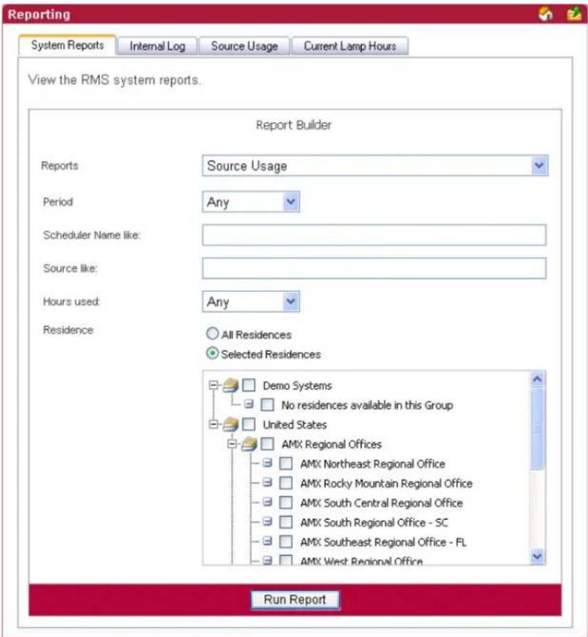 Reporting System Reports Internal Log Source Usage Current Lamp Hours View the RMS system reports. Report Builder Reports Source Usage Period Any Scheduler Name like: Source like: Hours used: Any Residence All Residences Selected Residences Demo Systems No residences available in this Group United States AMX Regional Offices AMX Northeast Regional Office AMX Rocky Mountain Regional Office AMX South Central Regional Office AMX South Regional Office - SC AMX Southeast Regional Office - FL AMX West Regional Office Run Report