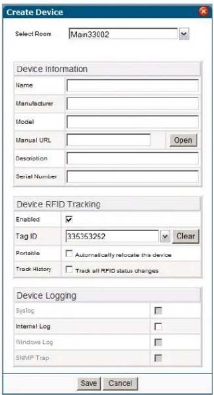 Create Device Select Room Main33002 Device Information Name Manufacturer Model Manual URL Open Description Serial Number Device RFID Tracking Enabled Tag ID 335353252 Clear Portable Automatically relocate this device Track History Track all RFID status changes Device Logging Syslog Internal Log Windows Log SNMP Trap Save Cancel