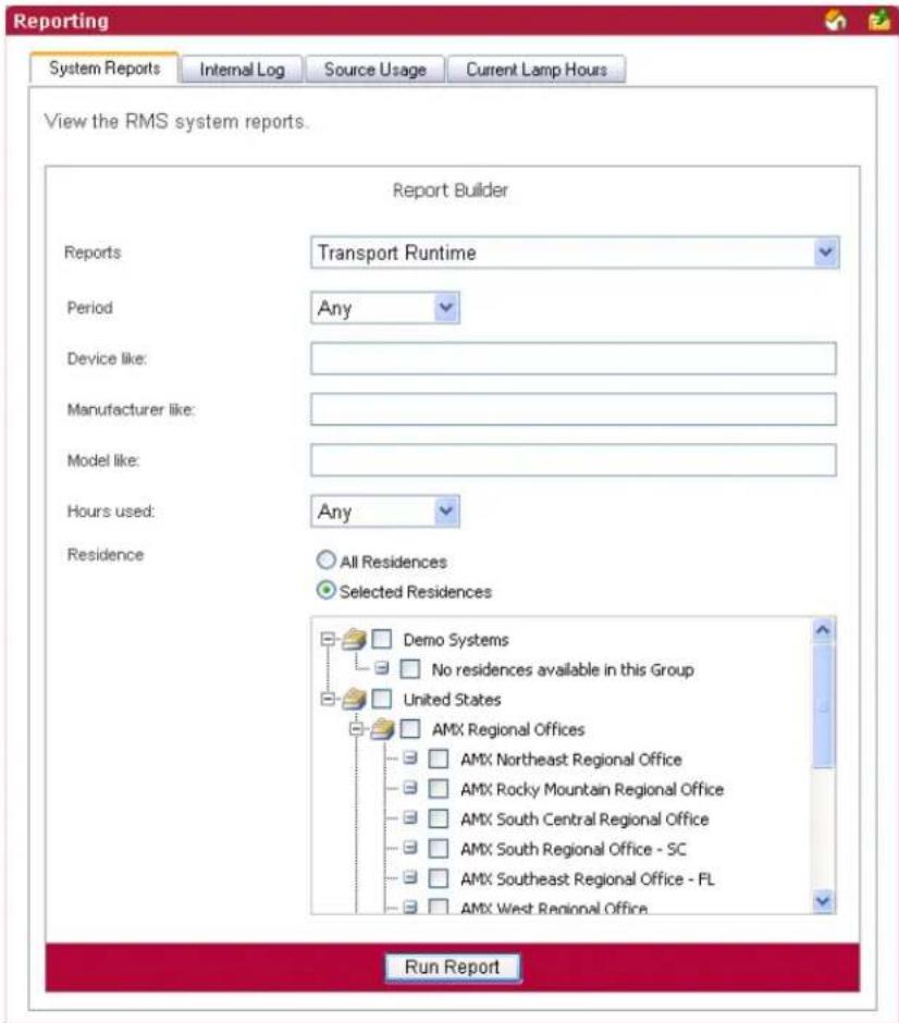 Reporting System Reports Internal Log Source Usage Current Lamp Hours View the RMS system reports. Report Builder Reports Transport Runtime Period Any Device like: Manufacturer like: Model like: Hours used: Any Residence All Residences Selected Residences Demo Systems No residences available in this Group United States AMX Regional Offices AMX Northeast Regional Office AMX Rocky Mountain Regional Office AMX South Central Regional Office AMX South Regional Office - SC AMX Southeast Regional Office - FL AMX West Regional Office Run Report