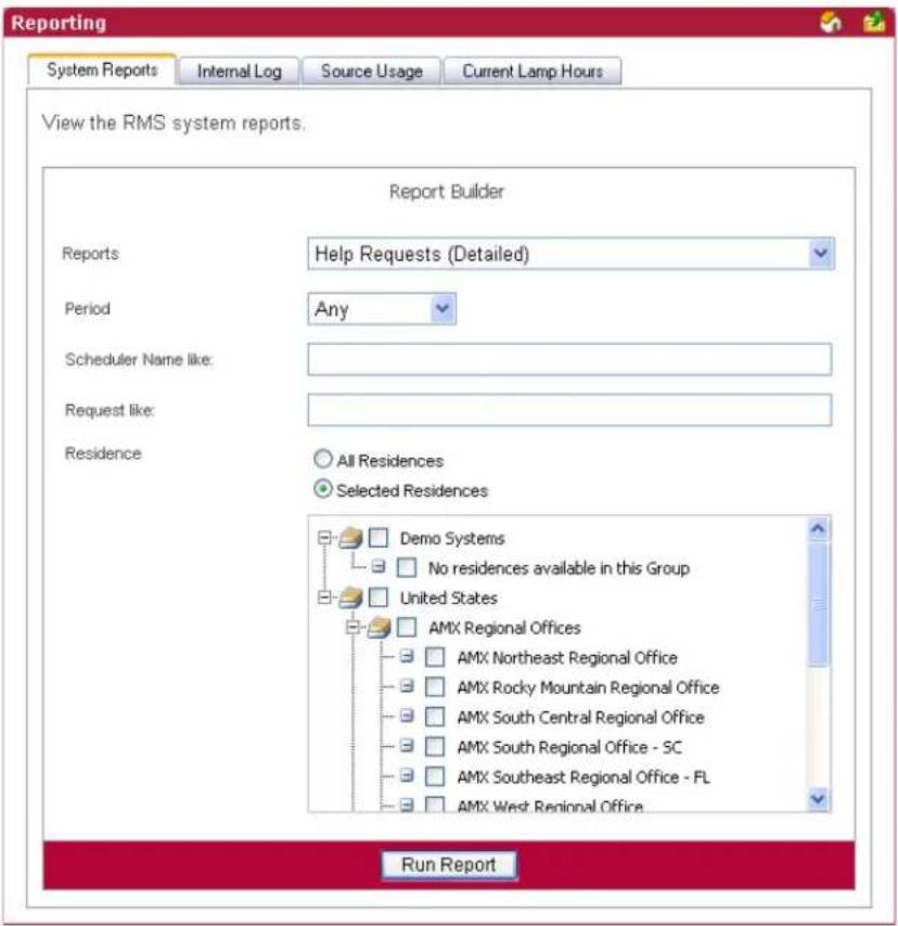 Reporting System Reports Internal Log Source Usage Current Lamp Hours View the RMS system reports. Report Builder Reports Help Requests (Detailed) Period Any Scheduler Name like: Request like: Residence All Residences Selected Residences Demo Systems No residences available in this Group United States AMX Regional Offices AMX Northeast Regional Office AMX Rocky Mountain Regional Office AMX South Central Regional Office AMX South Regional Office - SC AMX Southeast Regional Office - FL AMX West Regional Office Run Report