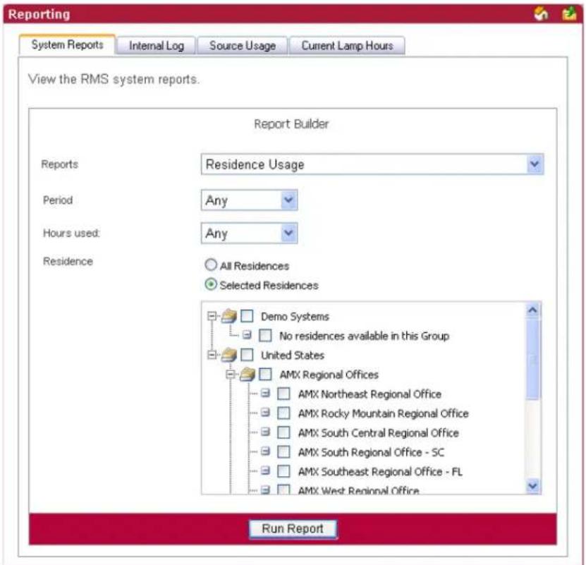 Reporting System Reports Internal Log Source Usage Current Lamp Hours View the RMS system reports. Report Builder Reports Residence Usage Period Any Hours used: Any Residence All Residences Selected Residences Demo Systems No residences available in this Group United States AMX Regional Offices AMX Northeast Regional Office AMX Rocky Mountain Regional Office AMX South Central Regional Office AMX South Regional Office - SC AMX Southeast Regional Office - FL AMX West Regional Office Run Report