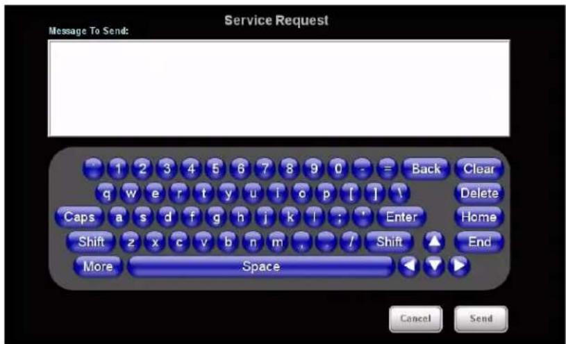 Message To Send: Service Request 1 2 3 4 5 6 7 8 9 0 - = Back Clear q w e r t y u i o p [ ] \ Caps a s d f g h j k l ; ' Enter Home Shift 2 x c v b n m . / Shift ▲ End More Space Cancel Send