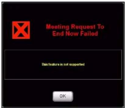 Meeting Request To End Now Failed This feature is not supported OK