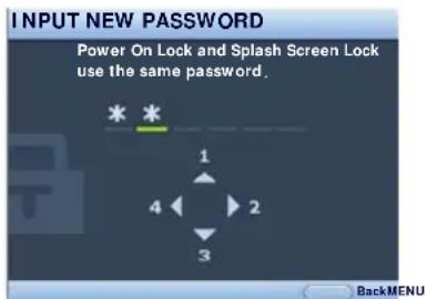 INPUT NEW PASSWORD Power On Lock and Splash Screen Lock use the same password. 1 2 3 4
