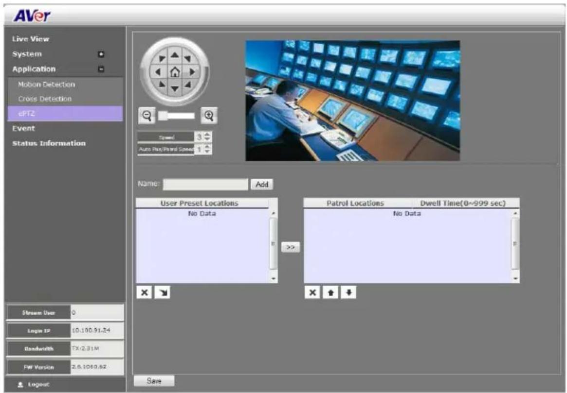 AVer Live View System Application Motion Detection Cross Detection ePTZ Event Status Information Speed 3 Auto Rx/Portal Speed 1 Name: Add User Preset Locations No Data Patrol Locations Dwell Time(0~999 sec) No Data Stream User 0 Login IP 10.100.91.24 Bandwidth FX/2.91M FW Version 2.5.1069.62 Logout Save