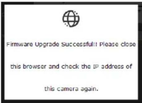 Firmware Upgrade Successful!! Please close this browser and check the IP address of this camera again.