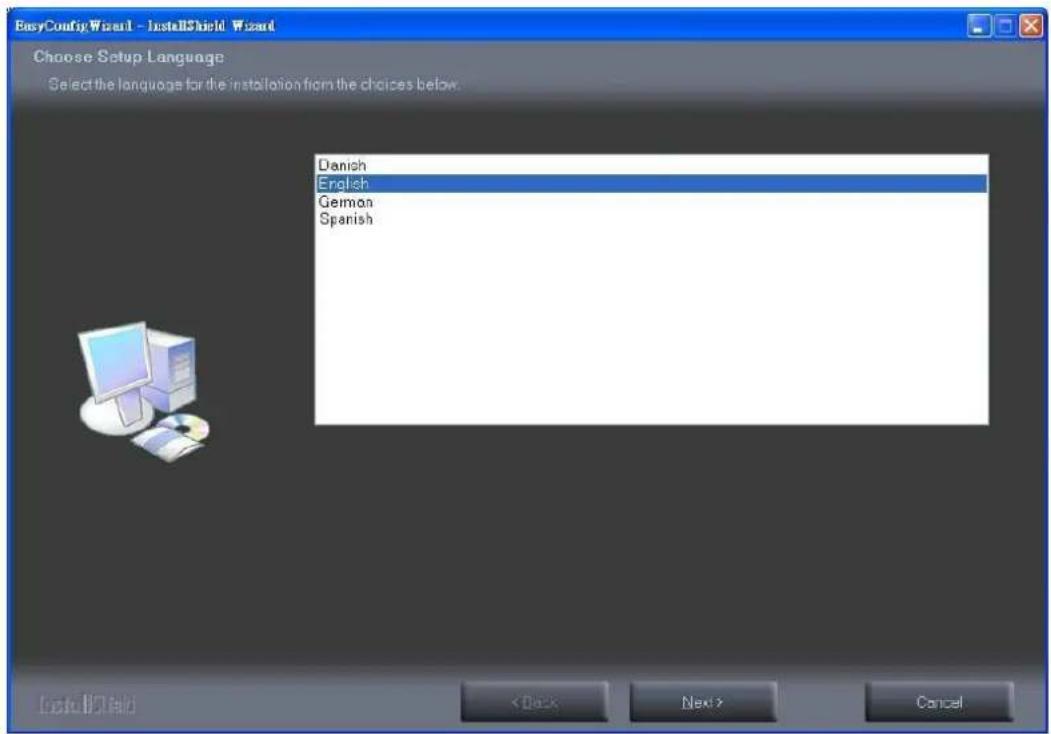 EasyConfigWizard - InstallShield Wizard Choose Setup Language Select the language for the installation from the choices below. Danish English German Spanish