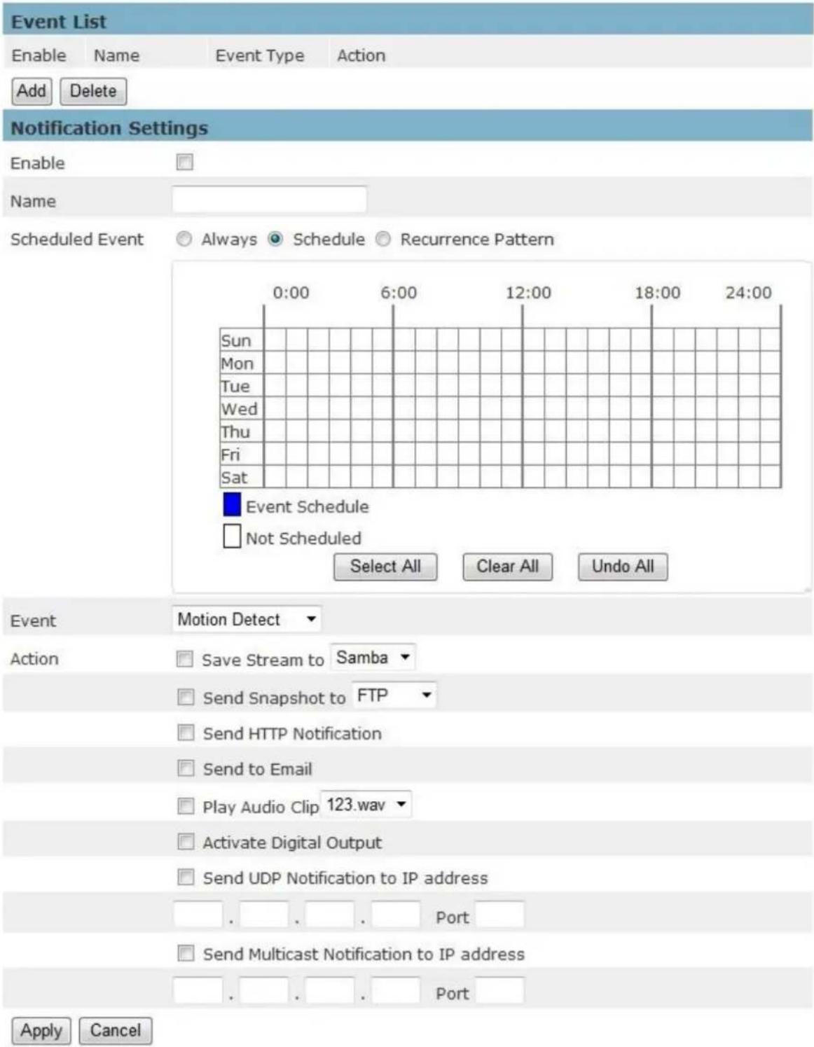 Event List Enable Name Event Type Action Add Delete Notification Settings Enable Name Scheduled Event Always Schedule Recurrence Pattern 0:00 6:00 12:00 18:00 24:00 Sun Mon Tue Wed Thu Fri Sat Event Schedule Not Scheduled Select All Clear All Undo All Event Motion Detect Action Save Stream to Samba…