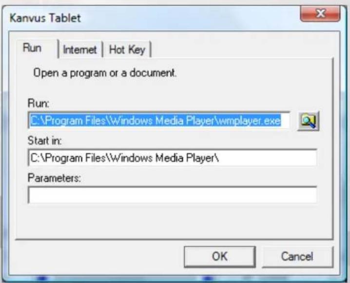Kanvas Tablet Run | Internet | Hot Key | Open a program or a document. Run: C:\Program Files\Windows Media Player\wmplayer.exe Start in: C:\Program Files\Windows Media Player\ Parameters: OK Cancel